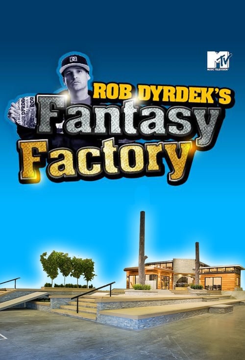 Rob Dyrdek’s Fantasy Factory