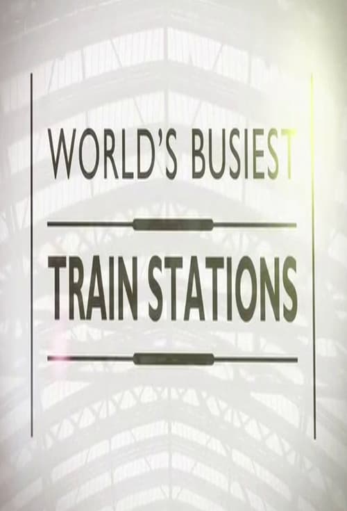 World’s Busiest Train Stations