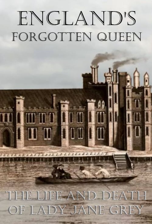England’s Forgotten Queen: The Life and Death of Lady Jane Grey