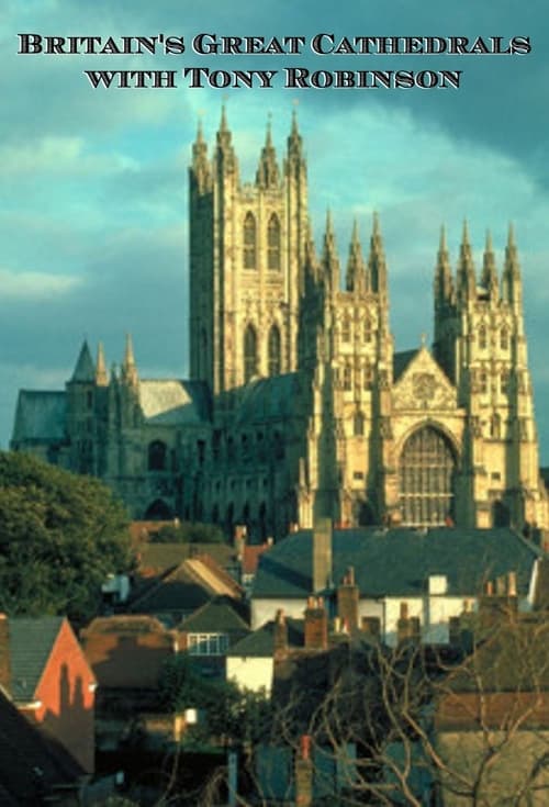 Britain’s Great Cathedrals with Tony Robinson