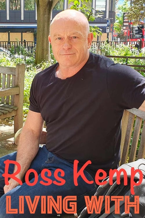 Ross Kemp: Living with…
