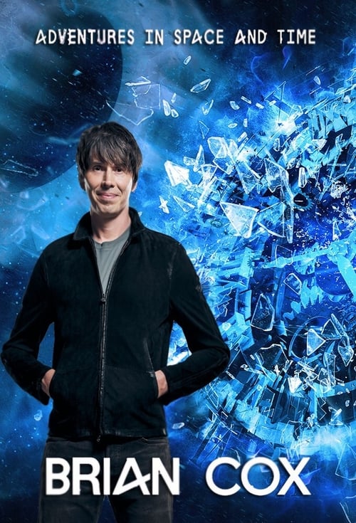 Brian Cox’s Adventures in Space and Time