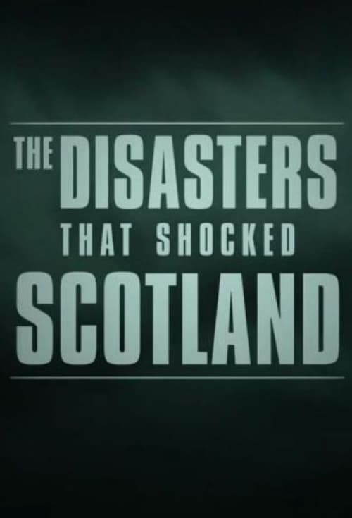The Disasters that Shocked Scotland