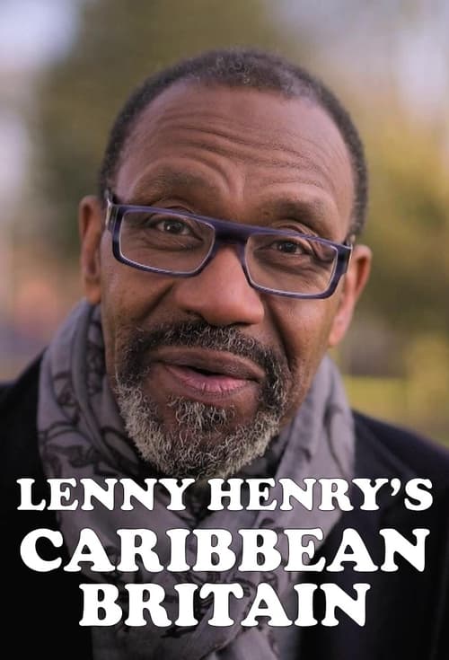 Lenny Henry’s Caribbean Britain
